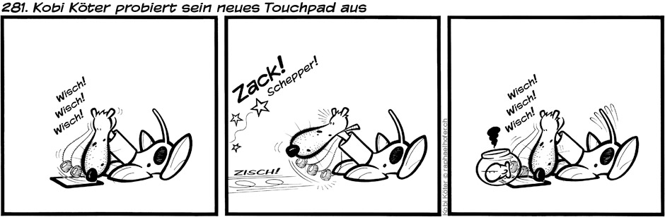 281. Kobi Köter probiert sein neues Touchpad aus