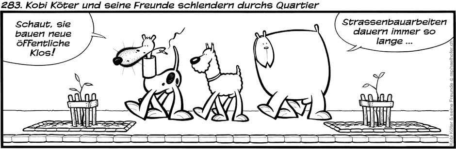 283. Kobi Köter und seine Freunde schlendern durchs Quartier