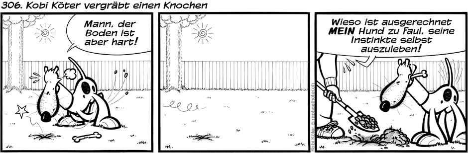 306. Kobi Köter vergräbt einen Knochen