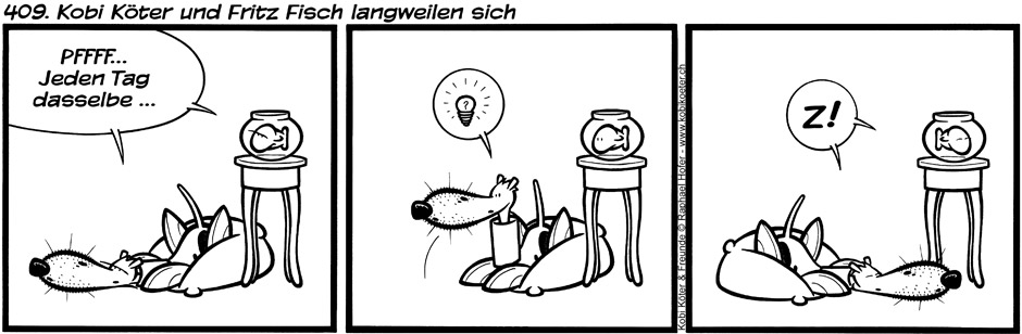 409. Kobi Köter und Fritz Fisch langweilen sich